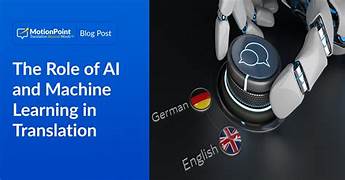 The Use of AI in Language Translation and Interpretation