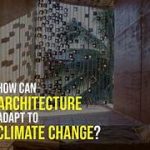 The Implications of Climate Change on Future Architectural Designs
