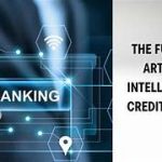 Influence of Artificial Intelligence on Credit Scoring Systems