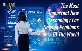 What Is the Most Important New Technology for Solving World Problems?