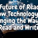 Is Technology Changing the Way We Read?