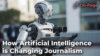 The Impact of AI on Journalism and News Reporting