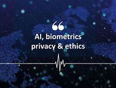 Privacy and Biometric Data: Ethics and Consent in Digital Identification
