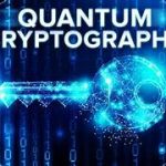 Quantum Cryptography: Future of Secure Communication
