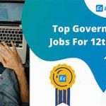What To Do After Class 12? Top 10 Government Jobs For 12th Pass