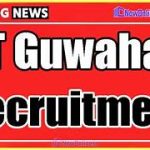 IIT Guwahati Research Associate Recruitment 2025: Opportunities for PhD Holders in Assam