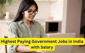 Top 20 Highest Paying Government Jobs in India [Role, Eligibility & Salary]