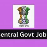 Latest Central Govt Jobs 2025 | Apply All India Recruitment – Eligibility, Salary & Career Growth