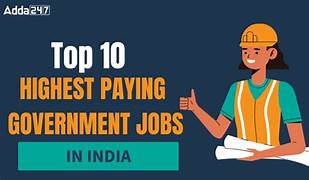 Top 20 Highest Paying Government Jobs in India [Role, Eligibility & Salary]
