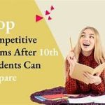 Top 10 Competitive Exams After 10th Grade for Students in 2025: Pathways to Success