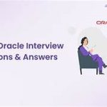 Top 40 Oracle SQL Interview Questions and Answers: Your Guide to Success